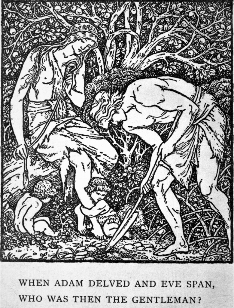 When Adam delved and Eve span...